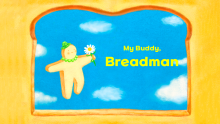 y buddy, Breadman